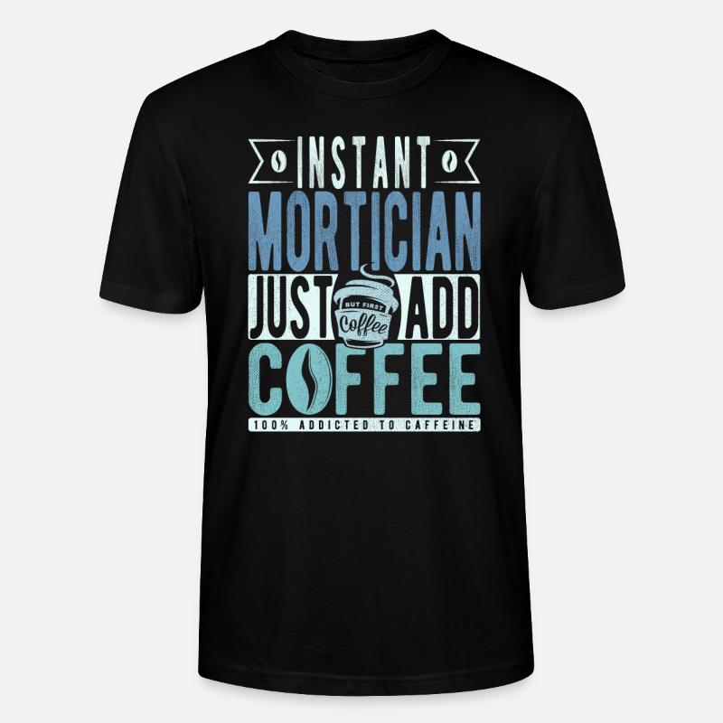 Leichenbestatter Kaffee Spruch - Stanley/Stella Unisex Bio-T-Shirt CRAFTER - Schwarz
