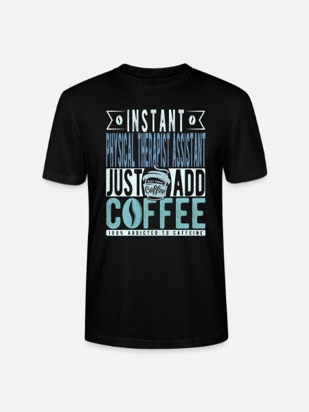 Physiotherapists Assistant Coffee Saying - Stanley/Stella CRAFTER Unisex Organic T-Shirt - black