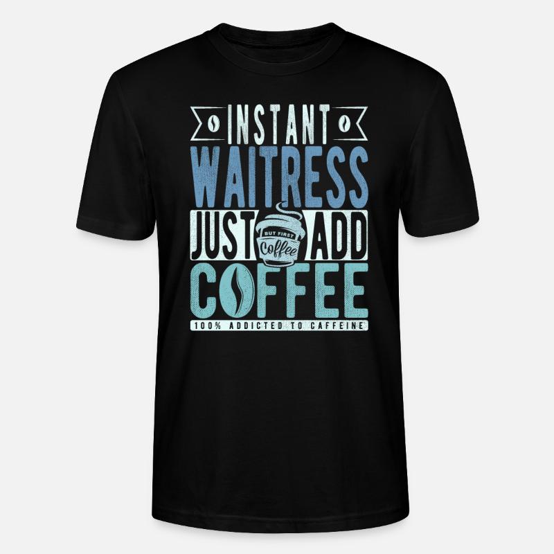 Kellnerin Kaffee Spruch - Stanley/Stella Unisex Bio-T-Shirt CRAFTER - Schwarz