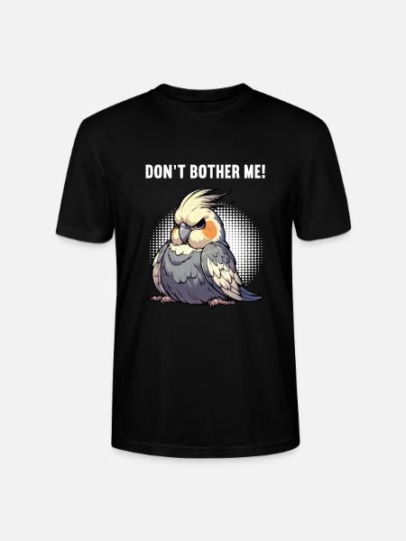 Don't Bother Me Cockatiel - Stanley/Stella CRAFTER Unisex Organic T-Shirt - black