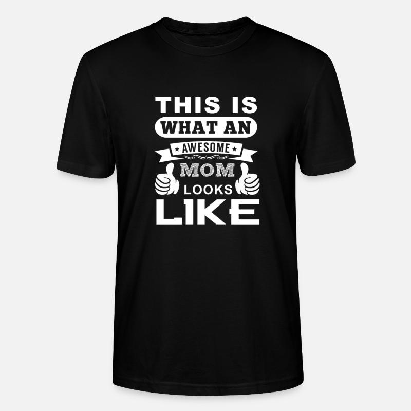 So sieht eine tolle Mutter aus - Stanley/Stella Unisex Bio-T-Shirt CRAFTER - Schwarz