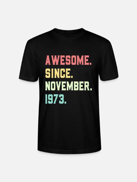 Awesome Since November 1973 - Stanley/Stella CRAFTER Unisex Organic T-Shirt - black