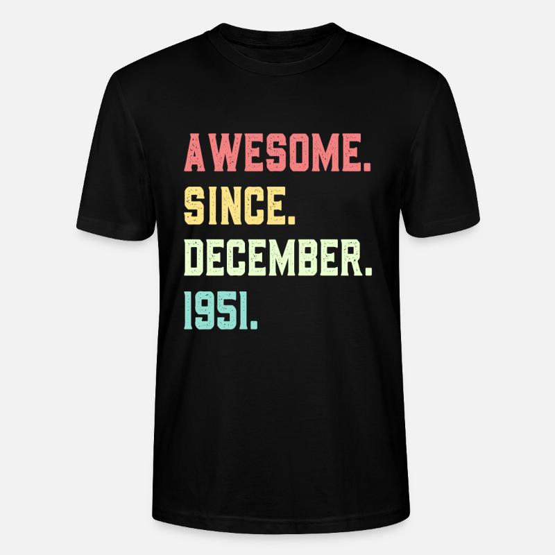 Awesome Since December 1951 - Stanley/Stella CRAFTER Unisex Organic T-Shirt - black
