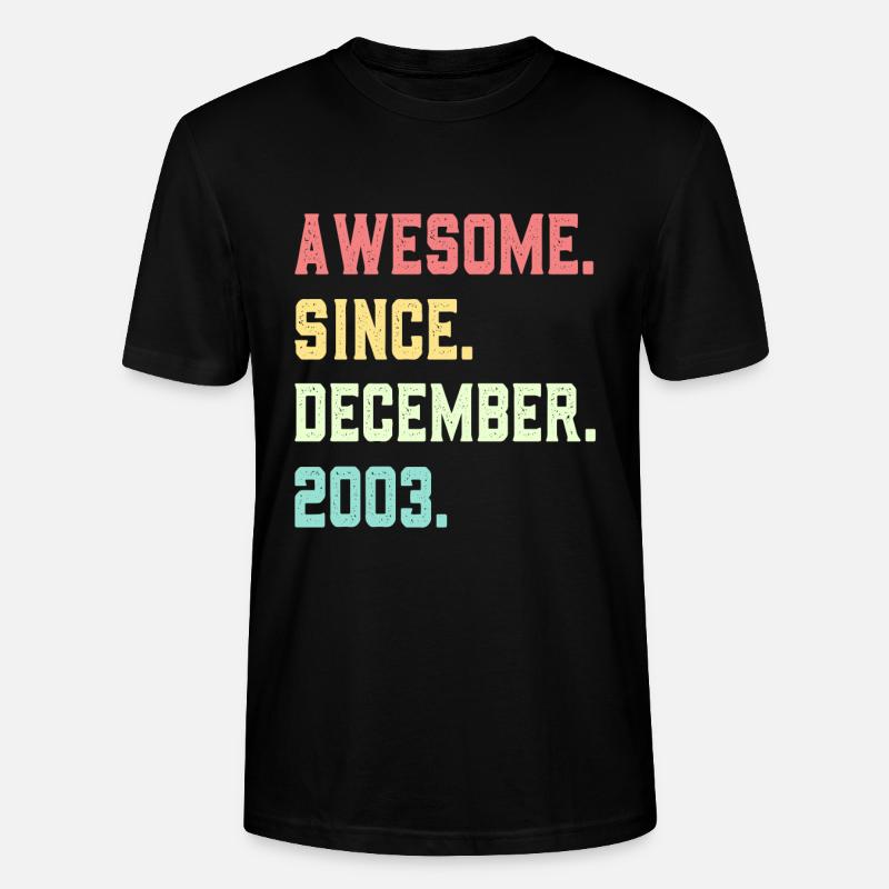 Awesome Since December 2003 - Stanley/Stella CRAFTER Unisex Organic T-Shirt - black