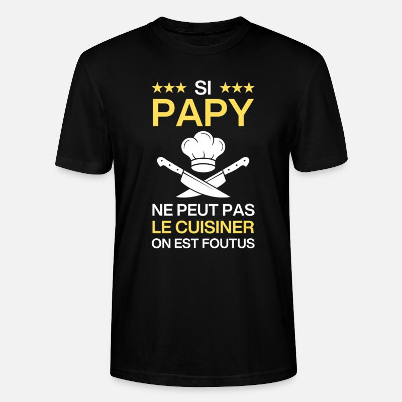 Si Papy ne peut pas le cuisiner cadeau humour - T-shirt bio CRAFTER Stanley Stella Unisexe - noir
