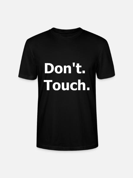 Don't touch. Dark humour. - Stanley/Stella CRAFTER Unisex Organic T-Shirt - black