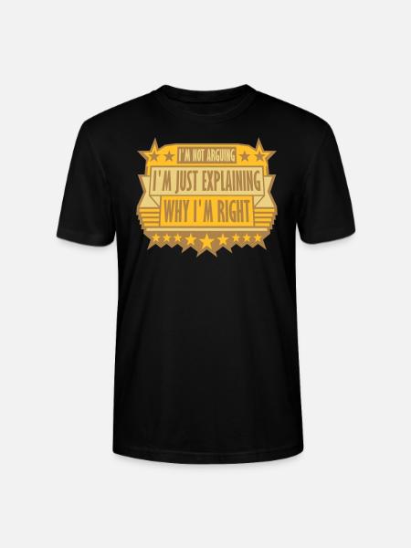 I m not arguing - Stanley/Stella CRAFTER Unisex Organic T-Shirt - black