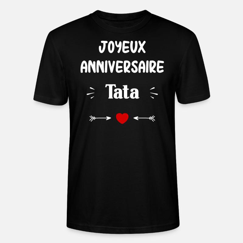 Joyeux Anniversaire tata - T-shirt bio CRAFTER Stanley Stella Unisexe - noir