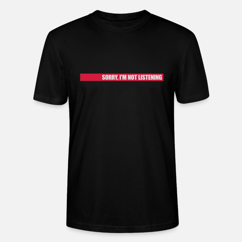 désolé de ne pas écouter - T-shirt bio CRAFTER Stanley Stella Unisexe - noir