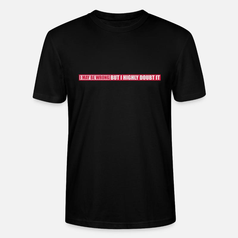 I may be wrong - Stanley/Stella Unisex Bio-T-Shirt CRAFTER - Schwarz