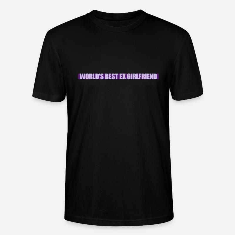 worlds best ex girlfriend - Stanley/Stella Unisex Bio-T-Shirt CRAFTER - Schwarz