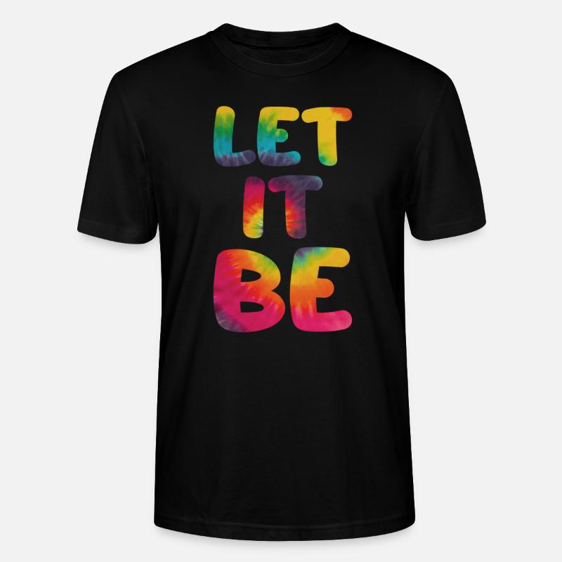 Hippie Spruch Let it be - Stanley/Stella Unisex Bio-T-Shirt CRAFTER - Schwarz