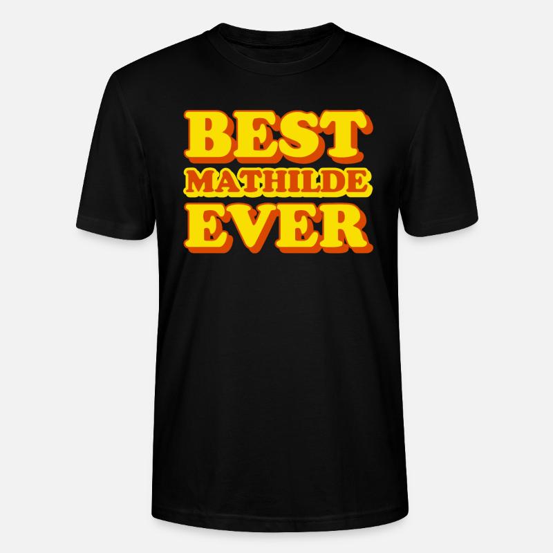 Mathilde First Name Funny Gift - Stanley/Stella CRAFTER Unisex Organic T-Shirt - black