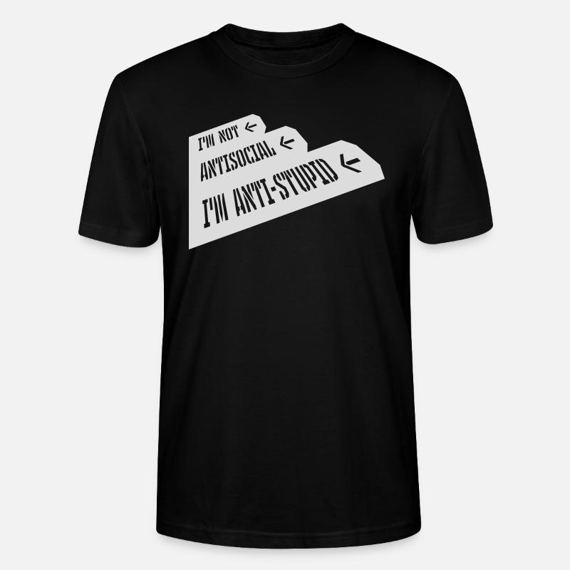 not antisocial anti stupid - Stanley/Stella Unisex Bio-T-Shirt CRAFTER - Schwarz