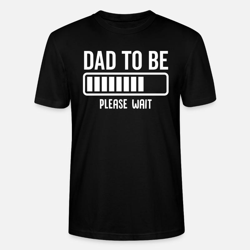 Dad To Be Please Wait - Stanley/Stella Unisex Bio-T-Shirt CRAFTER - Schwarz