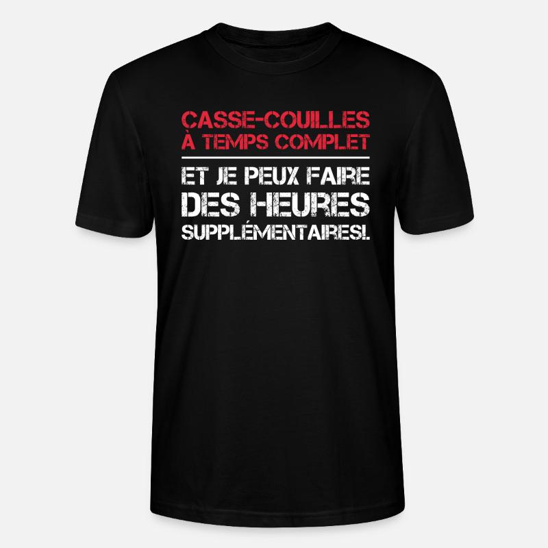 Casse-couilles à temps complet - T-shirt bio CRAFTER Stanley Stella Unisexe - noir