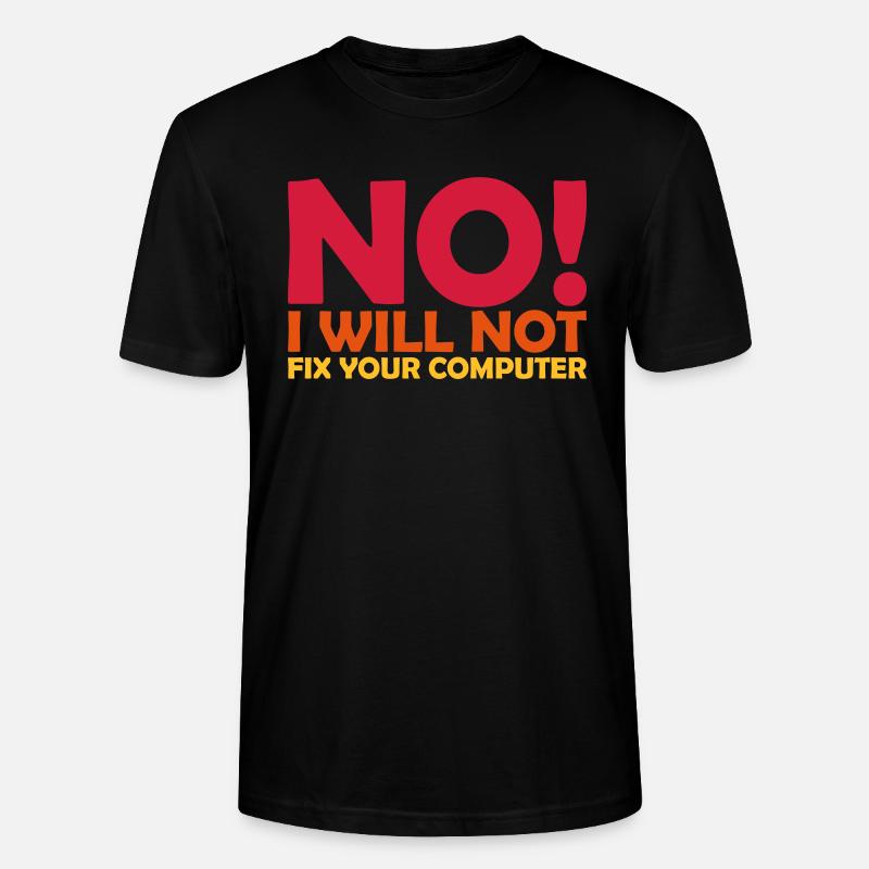 not fix your computer - Stanley/Stella Unisex Bio-T-Shirt CRAFTER - Schwarz