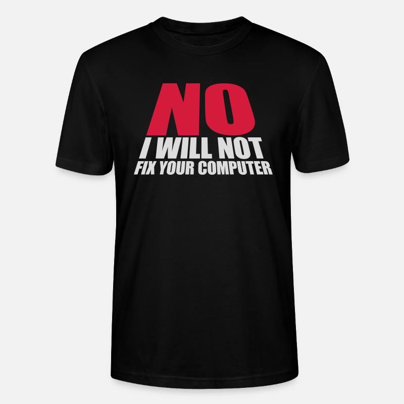 not fix your computer - Stanley/Stella Unisex Bio-T-Shirt CRAFTER - Schwarz