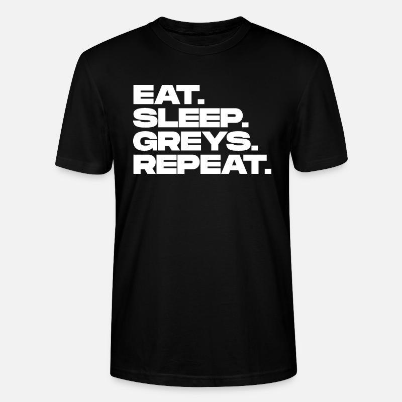Eat Sleep Greys Répéter - T-shirt bio CRAFTER Stanley Stella Unisexe - noir