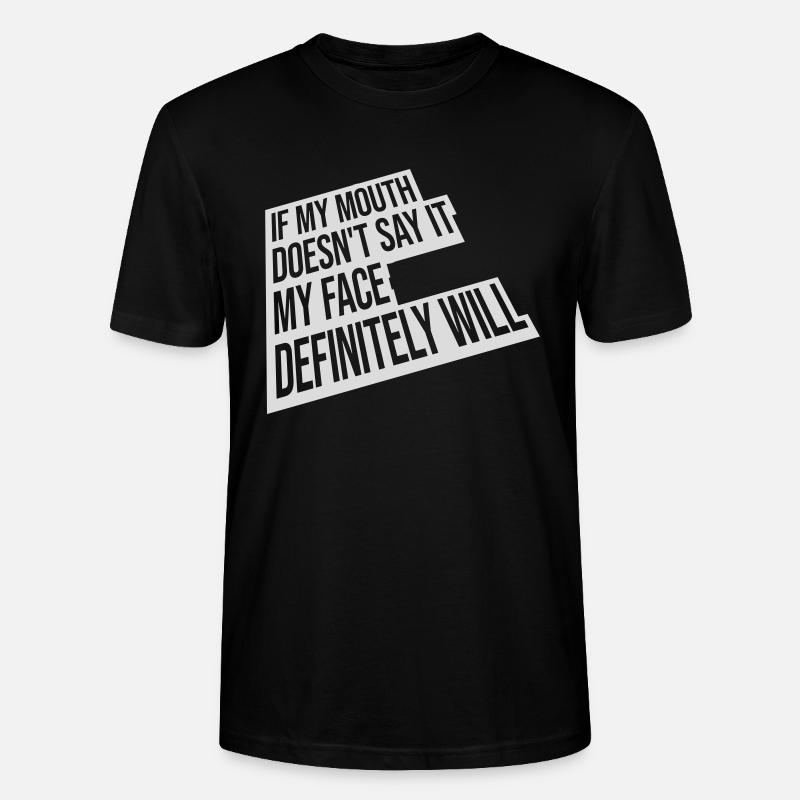 my face definitely will - Stanley/Stella CRAFTER Unisex Organic T-Shirt - black