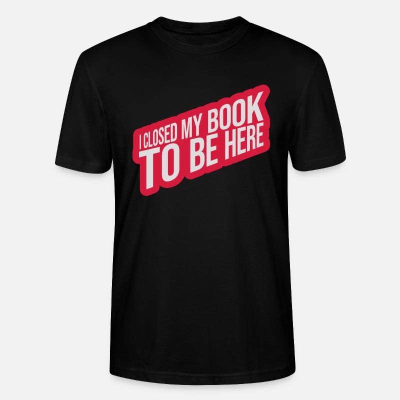I closed my book - Stanley/Stella CRAFTER Unisex Organic T-Shirt - black