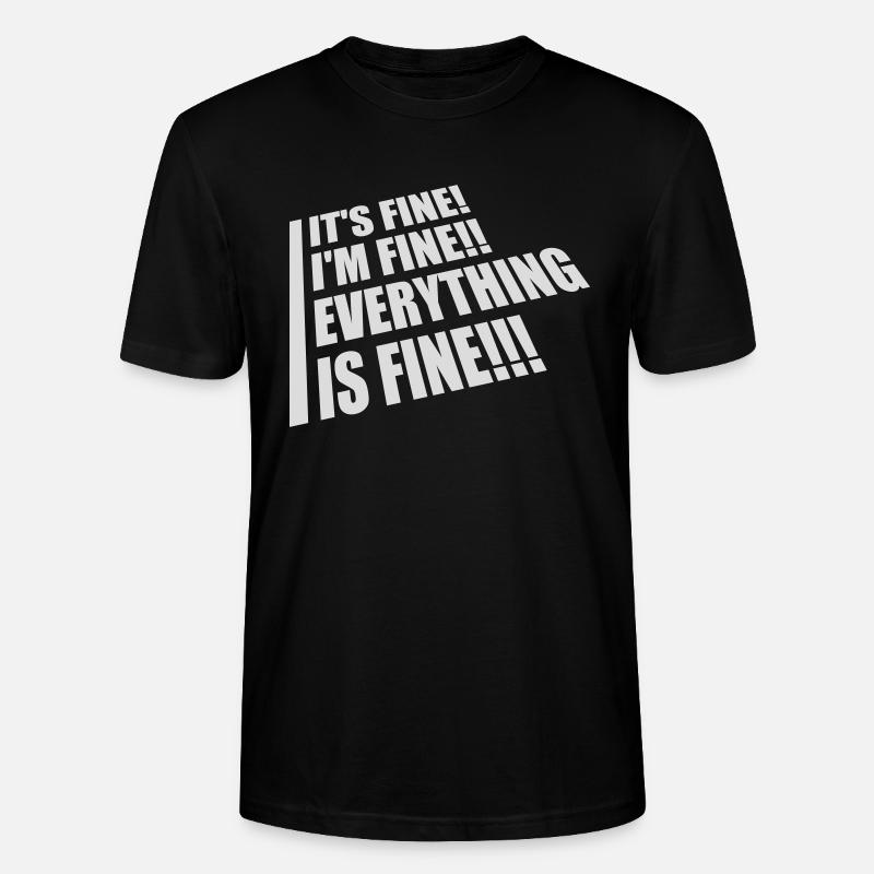 everything is fine Zitat - Stanley/Stella Unisex Bio-T-Shirt CRAFTER - Schwarz