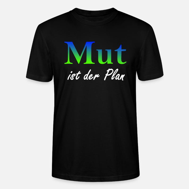 Mut ist der Plan - Stanley/Stella Unisex Bio-T-Shirt CRAFTER - Schwarz