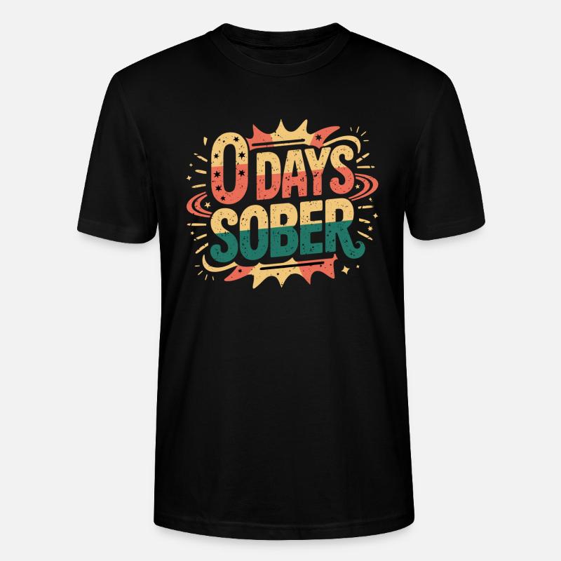 0 Days Sober 16 - Stanley/Stella Unisex Bio-T-Shirt CRAFTER - Schwarz