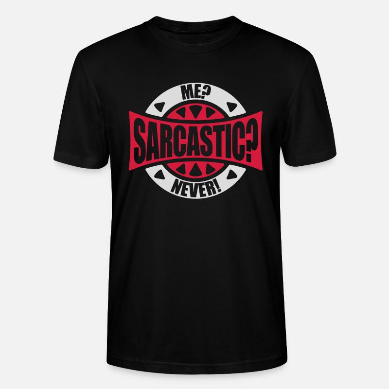 me sarcastic never Zitat - Stanley/Stella Unisex Bio-T-Shirt CRAFTER - Schwarz