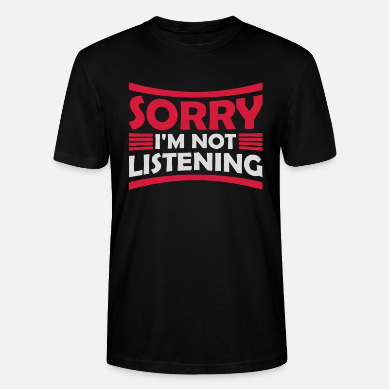 désolé de ne pas écouter - T-shirt bio CRAFTER Stanley Stella Unisexe - noir