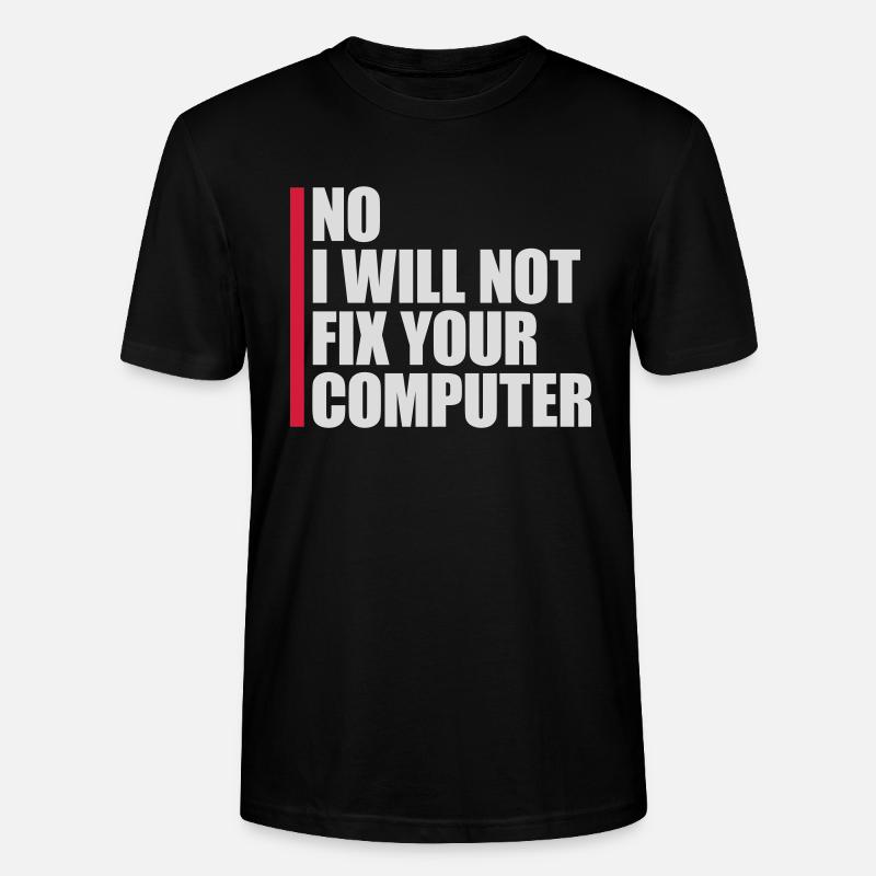 not fix your computer - Stanley/Stella CRAFTER Unisex Organic T-Shirt - black