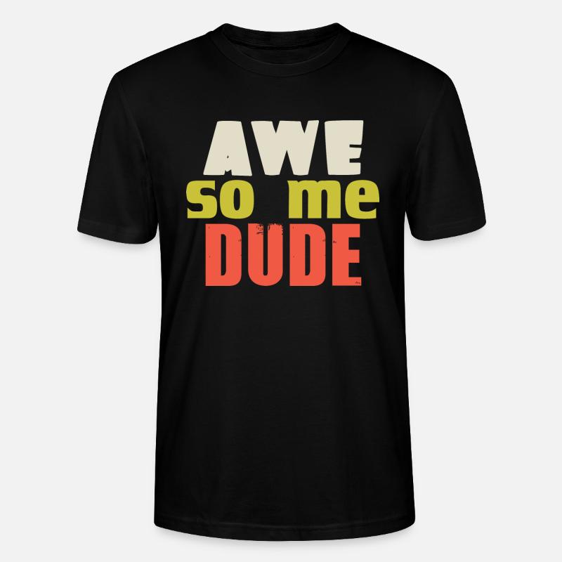 AWE SO ME DUDE - Stanley/Stella Unisex Bio-T-Shirt CRAFTER - Schwarz