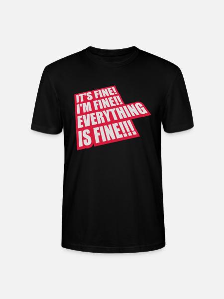 everything is fine quote - Stanley/Stella CRAFTER Unisex Organic T-Shirt - black
