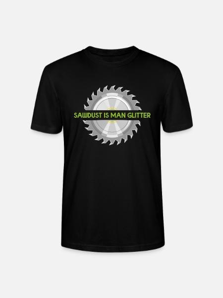 Sawdust is man glitter - Stanley/Stella CRAFTER Unisex Organic T-Shirt - black