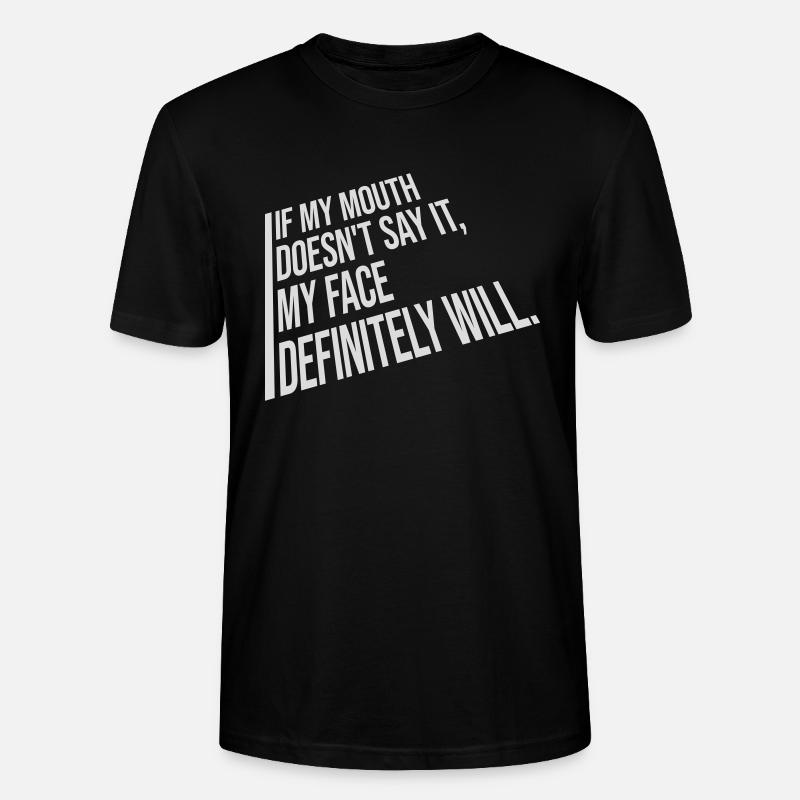 my face definitely will - Stanley/Stella CRAFTER Unisex Organic T-Shirt - black