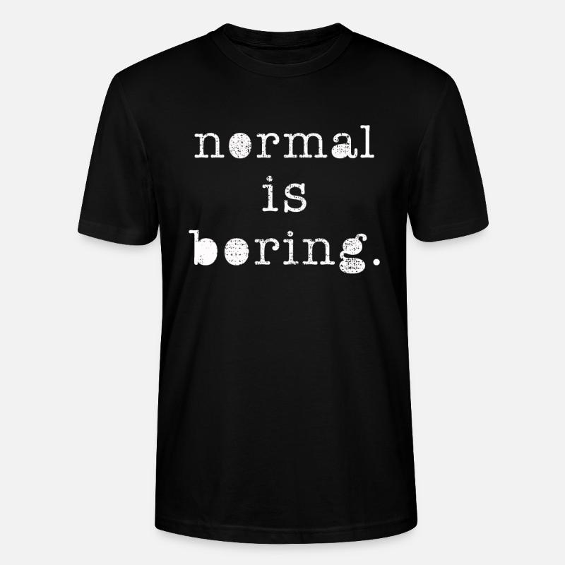 Normal ist langweilig - Stanley/Stella Unisex Bio-T-Shirt CRAFTER - Schwarz