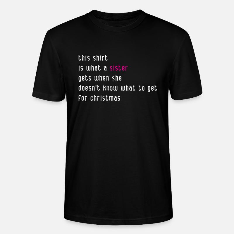 Schwester Weihnachtsgeschenk - Stanley/Stella Unisex Bio-T-Shirt CRAFTER - Schwarz