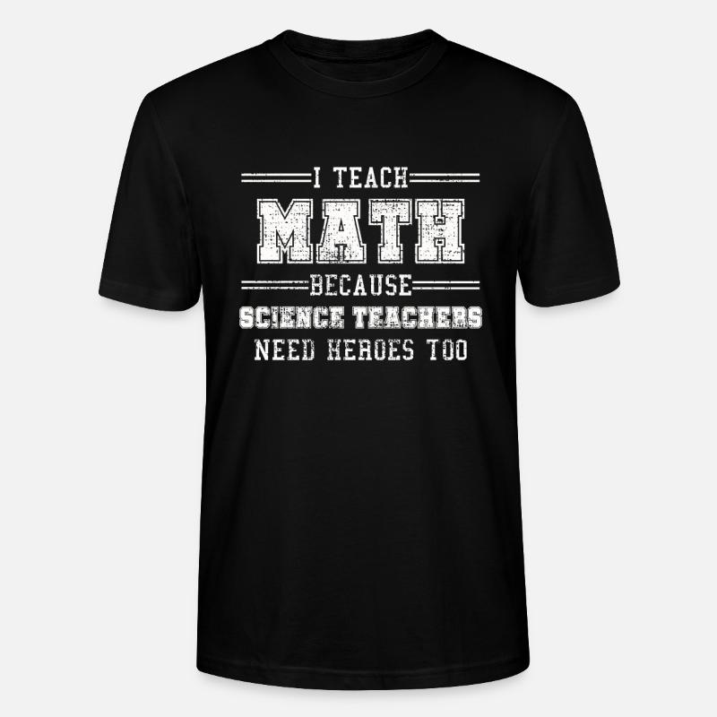 Math Teacher - Stanley/Stella CRAFTER Unisex Organic T-Shirt - black