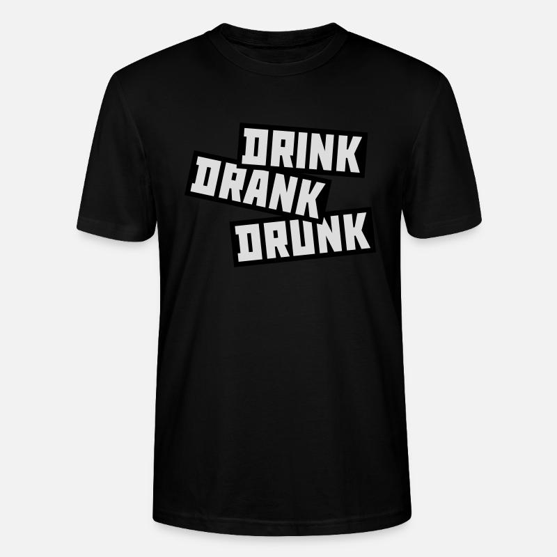 drink drank drunk Zitat - Stanley/Stella Unisex Bio-T-Shirt CRAFTER - Schwarz