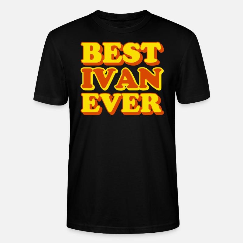 Ivan First Name Funny Gift - Stanley/Stella CRAFTER Unisex Organic T-Shirt - black