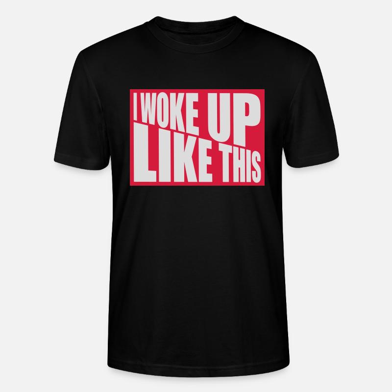 woke up like this - Stanley/Stella Unisex Bio-T-Shirt CRAFTER - Schwarz