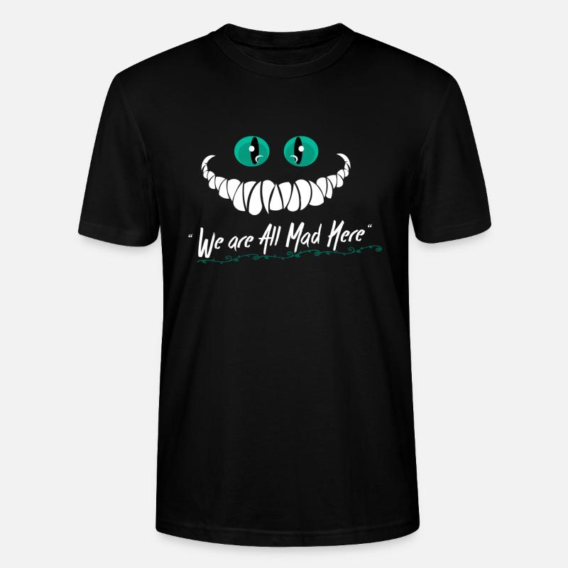Wir sind alle Mad Here - Stanley/Stella Unisex Bio-T-Shirt CRAFTER - Schwarz