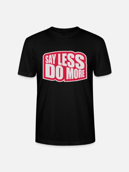 say less do more - Stanley/Stella CRAFTER Unisex Organic T-Shirt - black