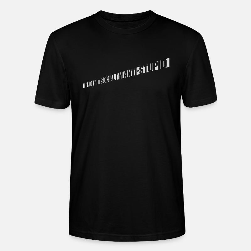 pas antisocial anti-stupide - T-shirt bio CRAFTER Stanley Stella Unisexe - noir
