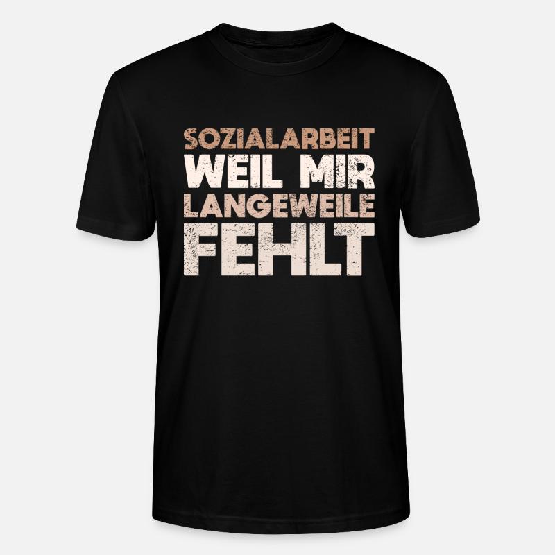 Sozialarbeit - Weil Mir Langeweile Fehlt - Stanley/Stella Unisex Bio-T-Shirt CRAFTER - Schwarz