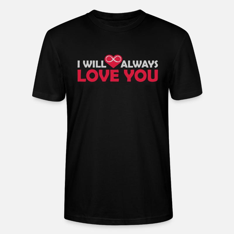 I will always love - Stanley/Stella Unisex Bio-T-Shirt CRAFTER - Schwarz