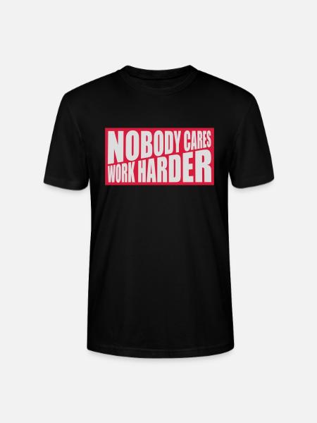nobody cares work harder - Stanley/Stella CRAFTER Unisex Organic T-Shirt - black