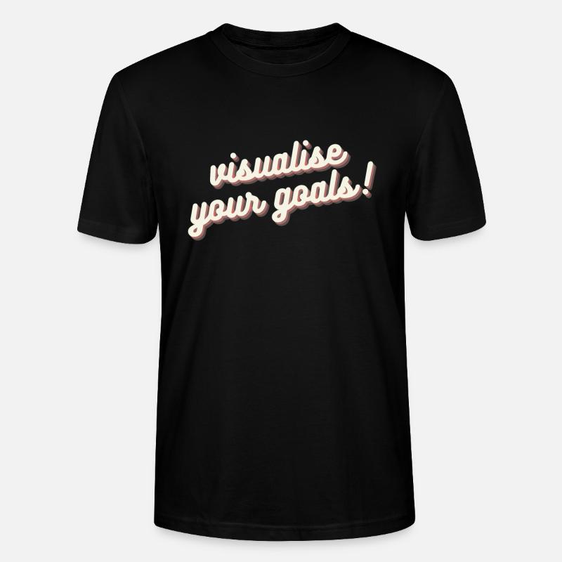 Goals Visualize Affirmation Autosuggestion - Stanley/Stella CRAFTER Unisex Organic T-Shirt - black