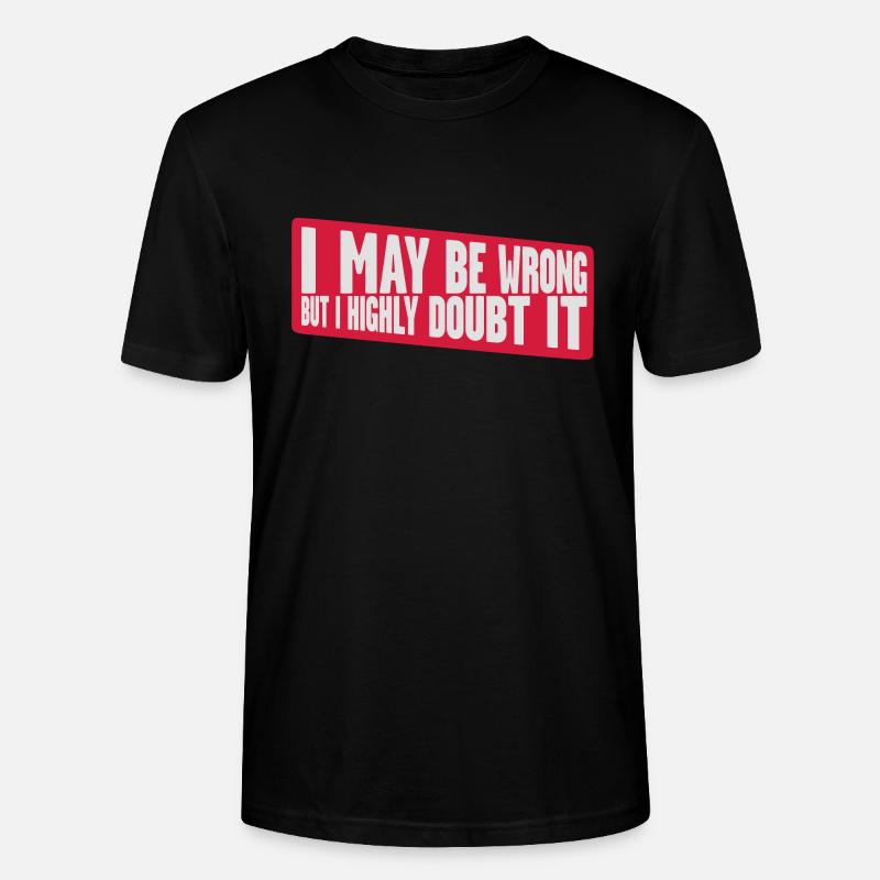 I may be wrong - Stanley/Stella Unisex Bio-T-Shirt CRAFTER - Schwarz