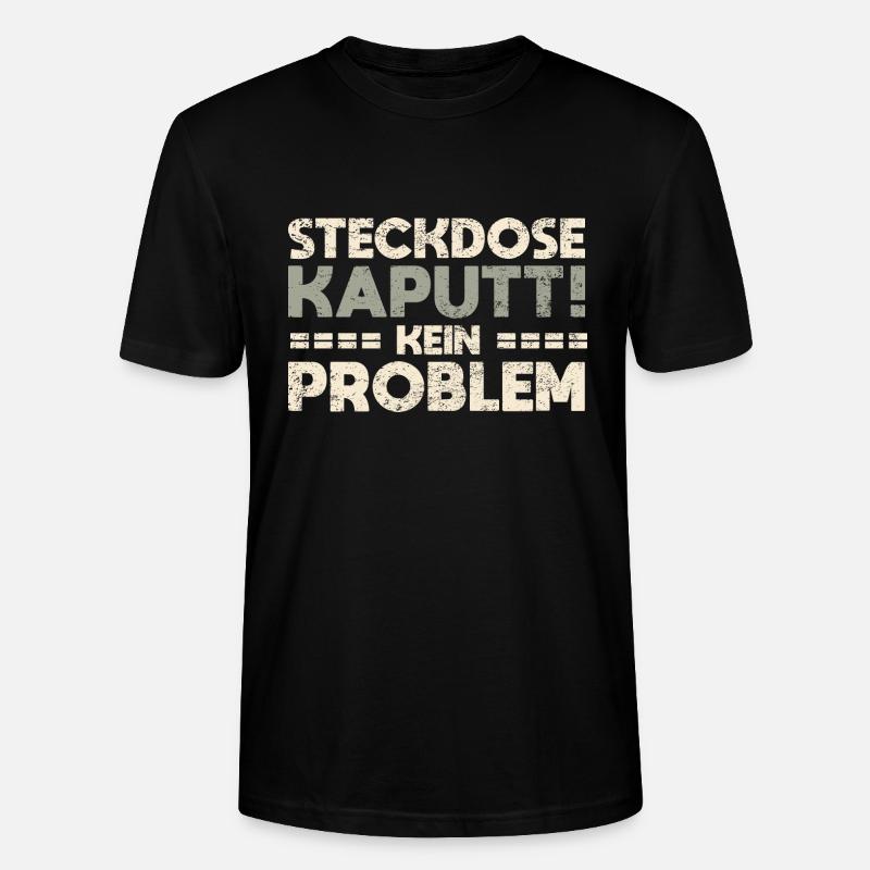 Steckdose Kaputt, Kein Problem - Stanley/Stella Unisex Bio-T-Shirt CRAFTER - Schwarz
